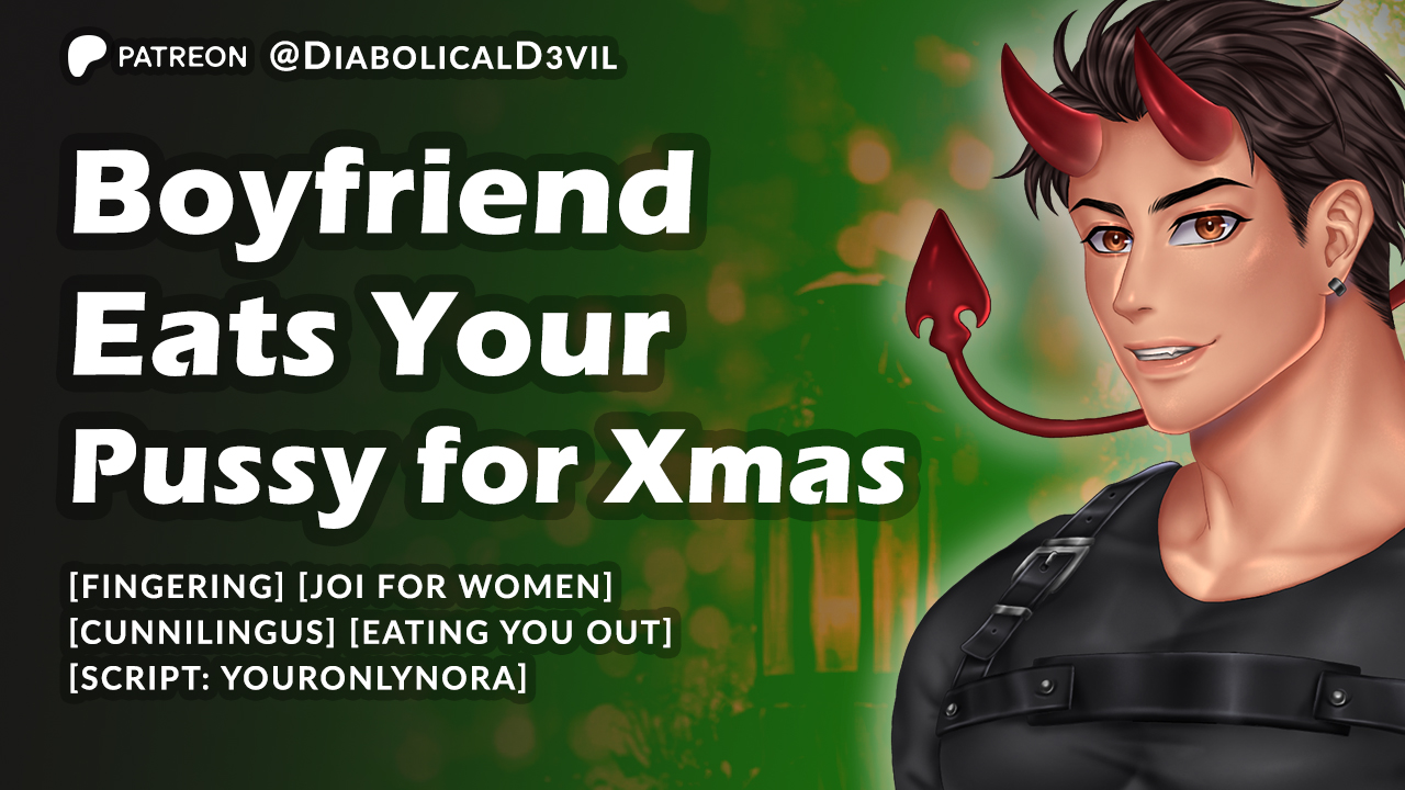 Your Devilish Boyfriend Eats Your Pussy and Makes You Cum With His Voice for Christmas [M4F]