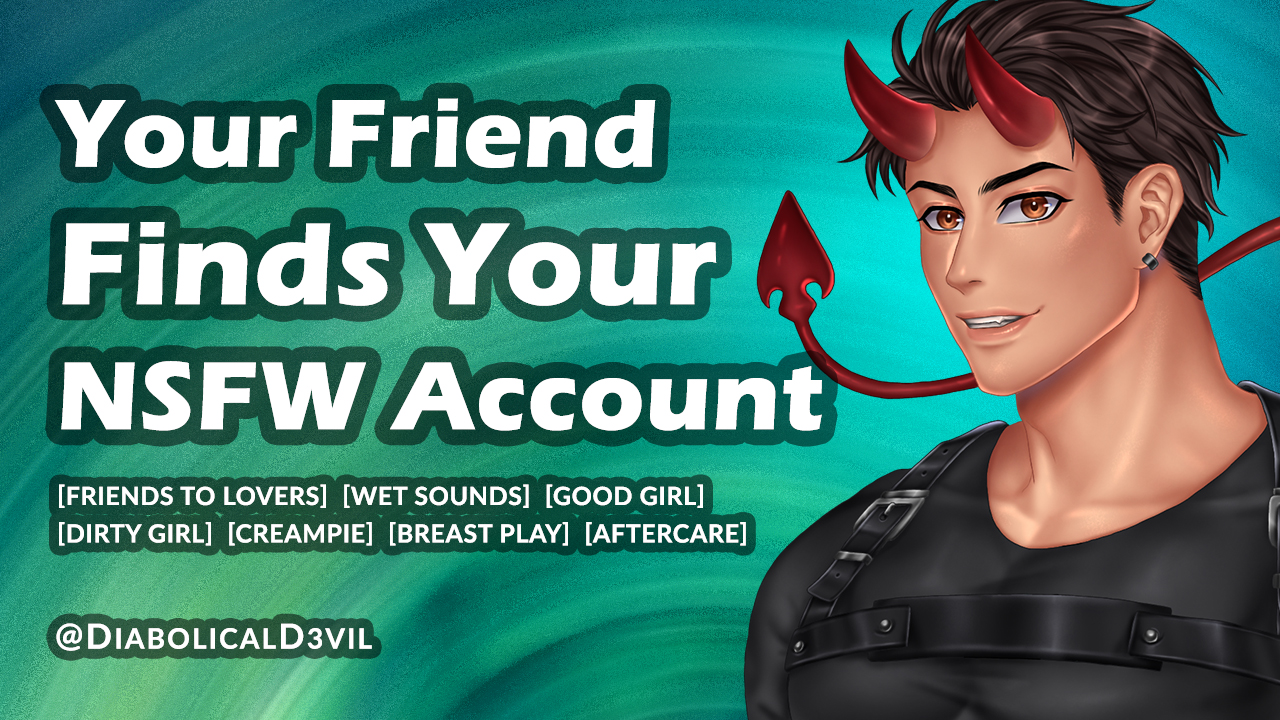 Your Friend Finds Your NSFW Account