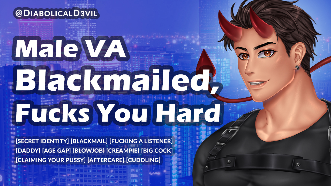 You Discover Your Favorite Male VA Real Identity and Blackmail Him For Sex