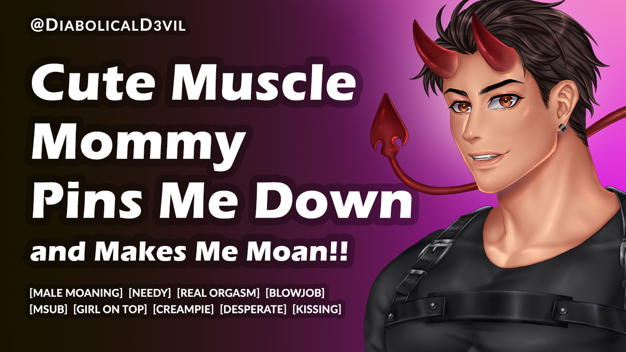 Cute Muscle Mommy Pins Me Down and Makes Me Moan For Her [M4F]