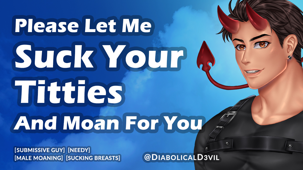 Sucking Your Titties and Moaning Softly Like a Good Boy [M4F]