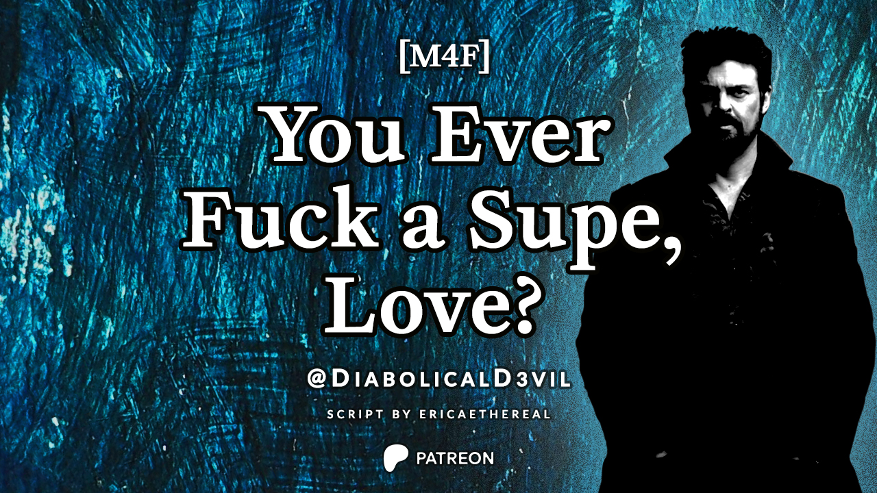 You Ever Fuck a Supe, Love