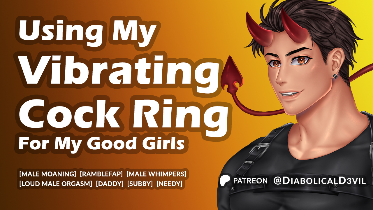 Using My Vibrating Cock Ring for My Good Girls [M4F]