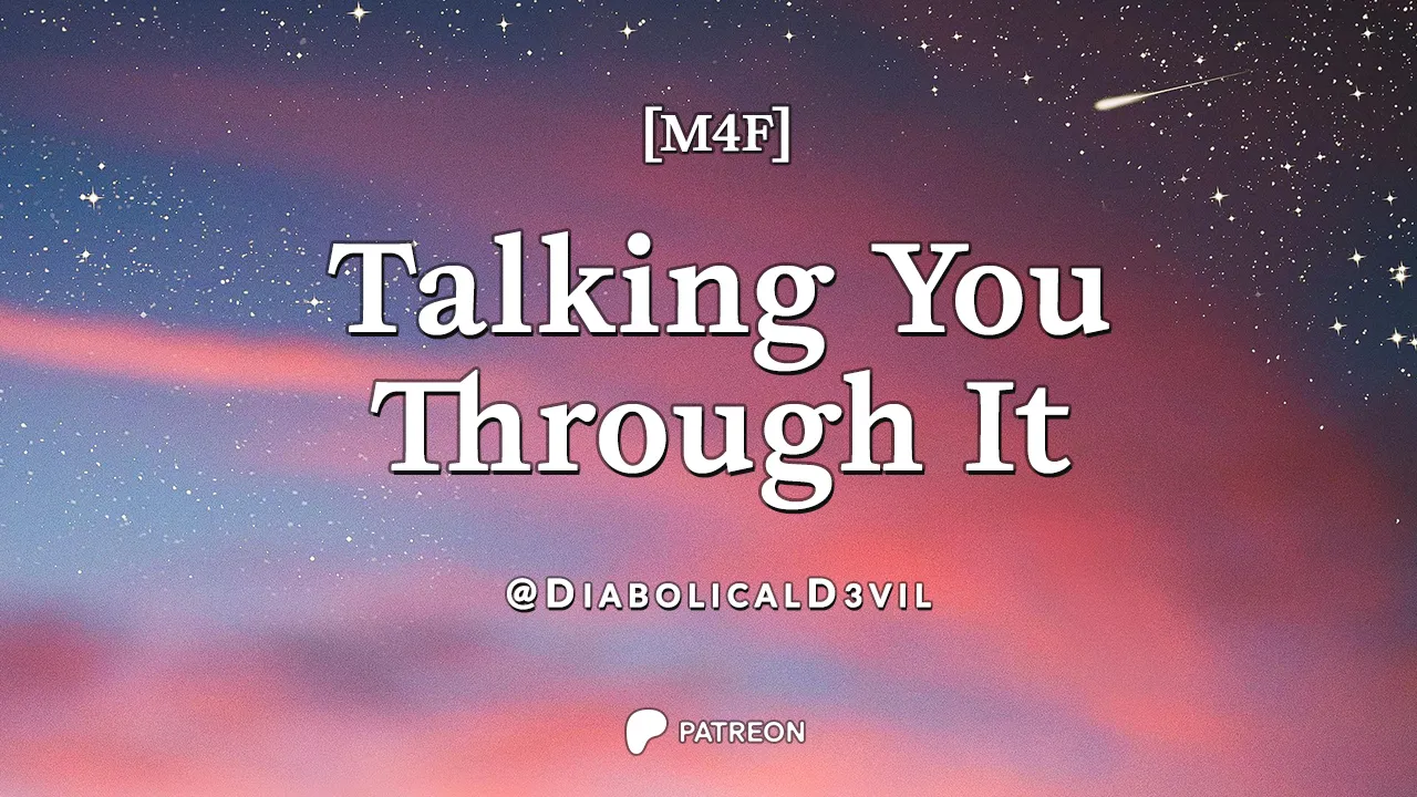 Talking You Through It